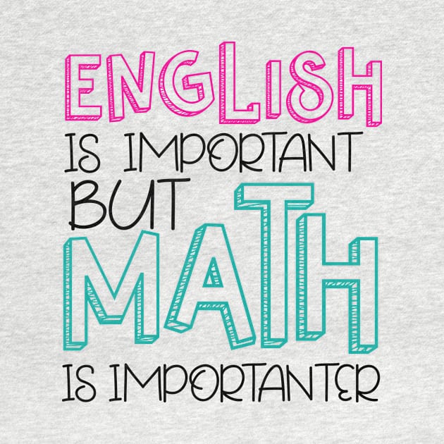 English Is Important But Math is Importanter by CANVAZSHOP
